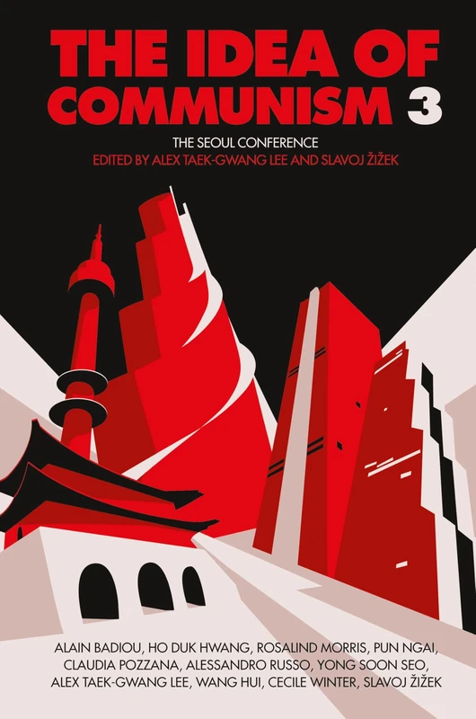 The Idea of Communism 3: The Seoul Conference: Vol.3 (The Idea of Communism: The Seoul Conference)