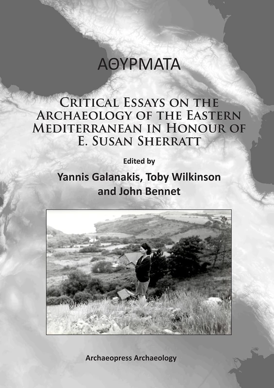 Athyrmata: Critical Essays on the Archaeology of the Eastern Mediterranean in Honour of E. Susan Sherratt - Image 1