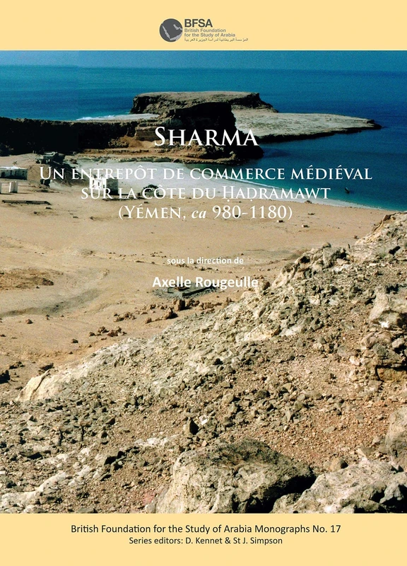 Sharma: Un entrepôt de commerce medieval sur la côte du Ḥaḍramawt (Yémen, ca 980-1180): 17 (International Association for the Study of Arabia Monographs) - Image 1