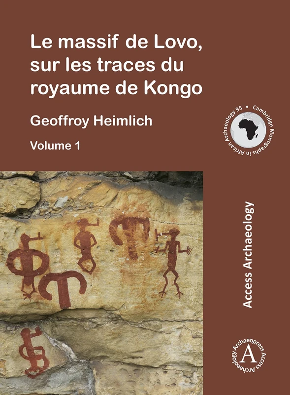 Le massif de Lovo, sur les traces du royaume de Kongo: 95 (Cambridge Monographs in African Archaeology)