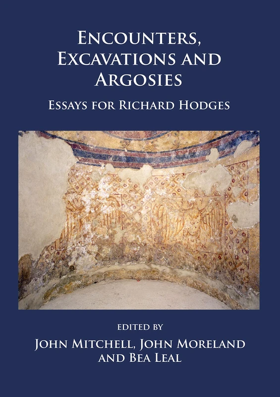 Encounters, Excavations and Argosies: Essays for Richard Hodges - Image 1