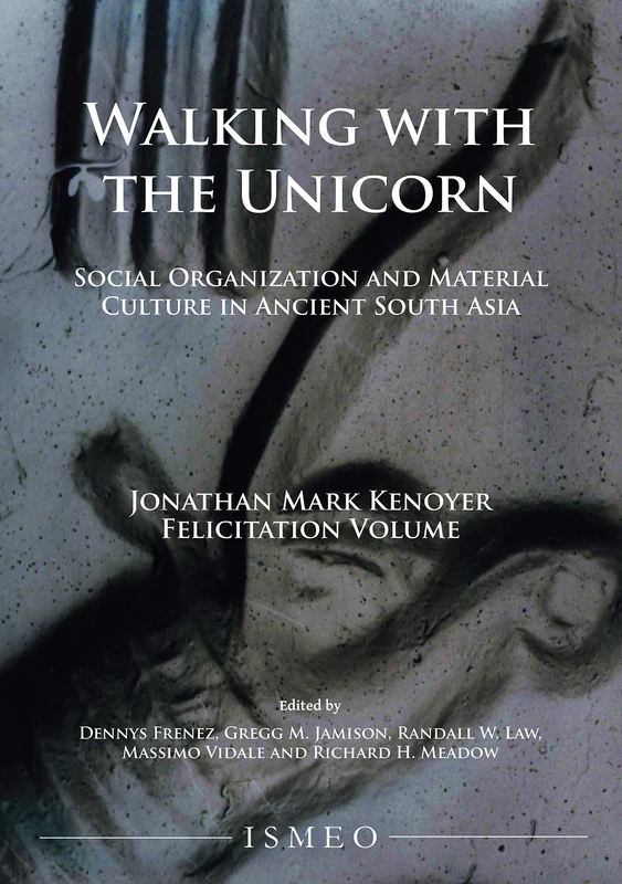 Walking with the Unicorn: Social Organization and Material Culture in Ancient South Asia: Jonathan Mark Kenoyer Felicitation Volume (Orientale Roma) - Image 1