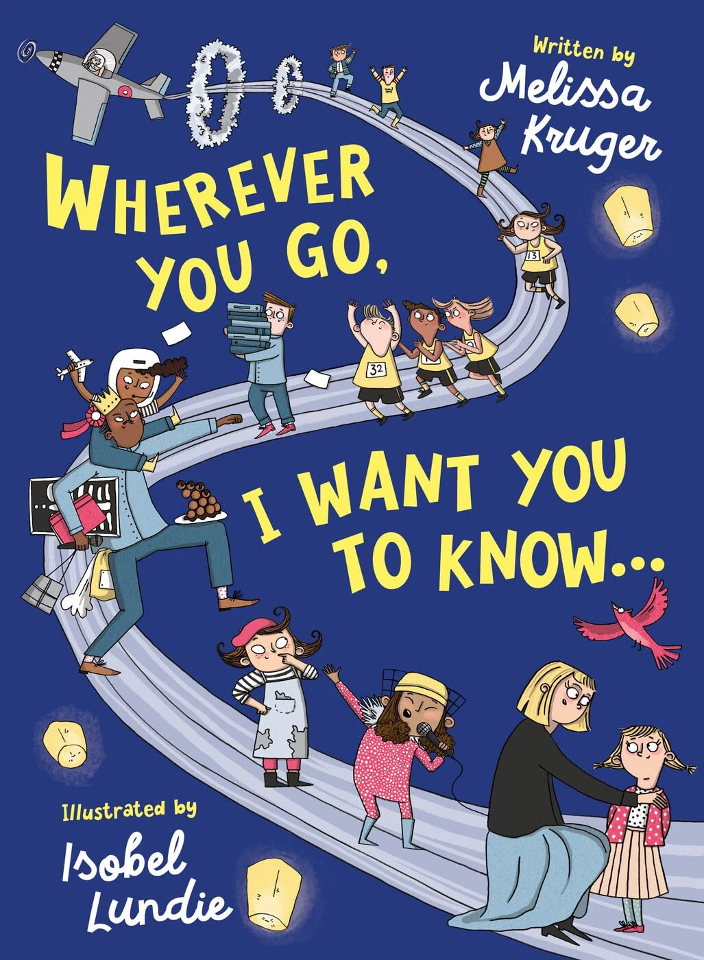 Wherever You Go, I Want You to Know...: (Beautiful Christian rhyming book for kids ages 3-7, Gift for birthdays, Christmas, Back-to-School)