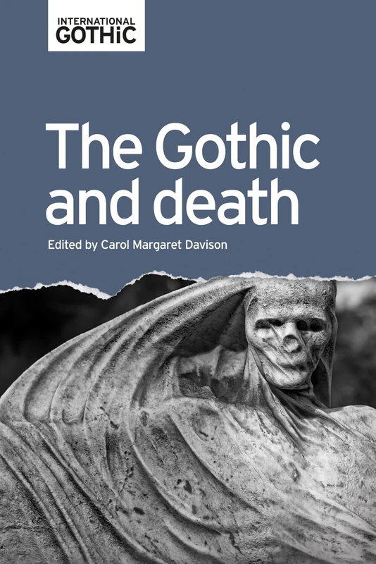 The Gothic and Death (International Gothic Series)
