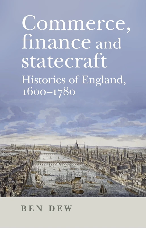 Commerce, Finance and Statecraft: Histories of England, 1600–1780