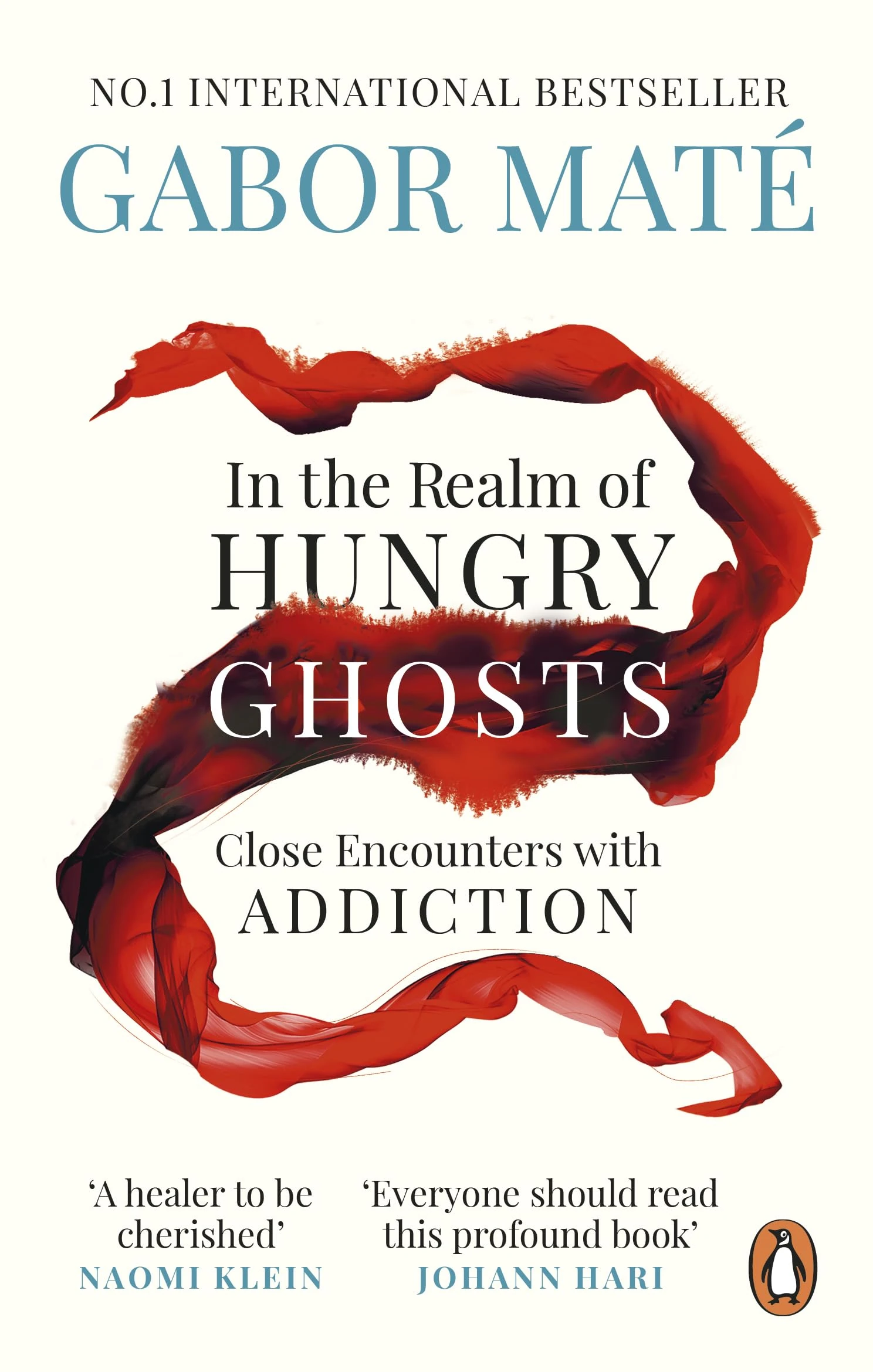 In the Realm of Hungry Ghosts: The award-winning guide to the causes of addiction – and how to heal it (Vermilion)