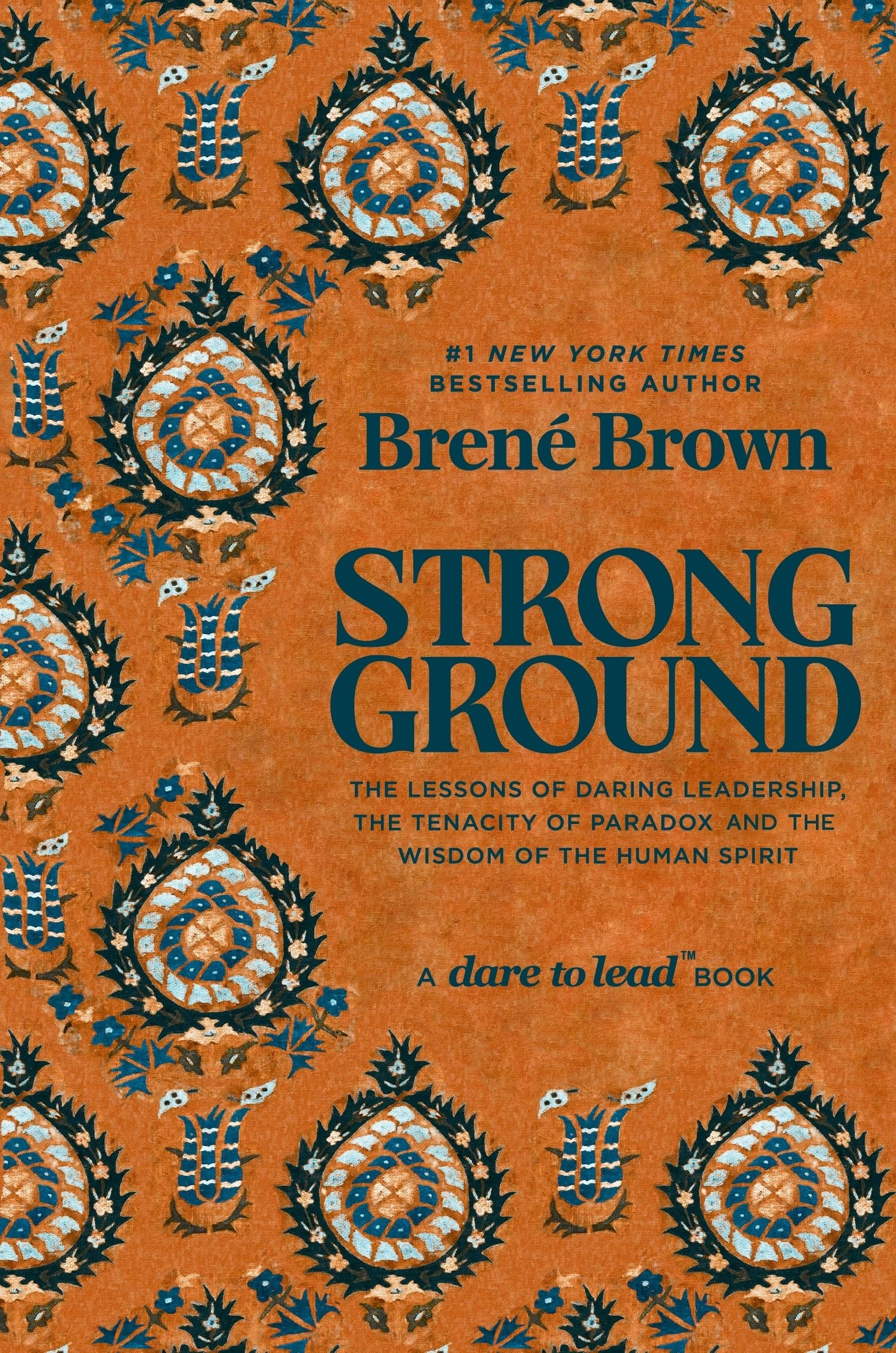Strong Ground: The Lessons of Daring Leadership, the Tenacity of Paradox and the Wisdom of the Human Spirit (Vermilion)