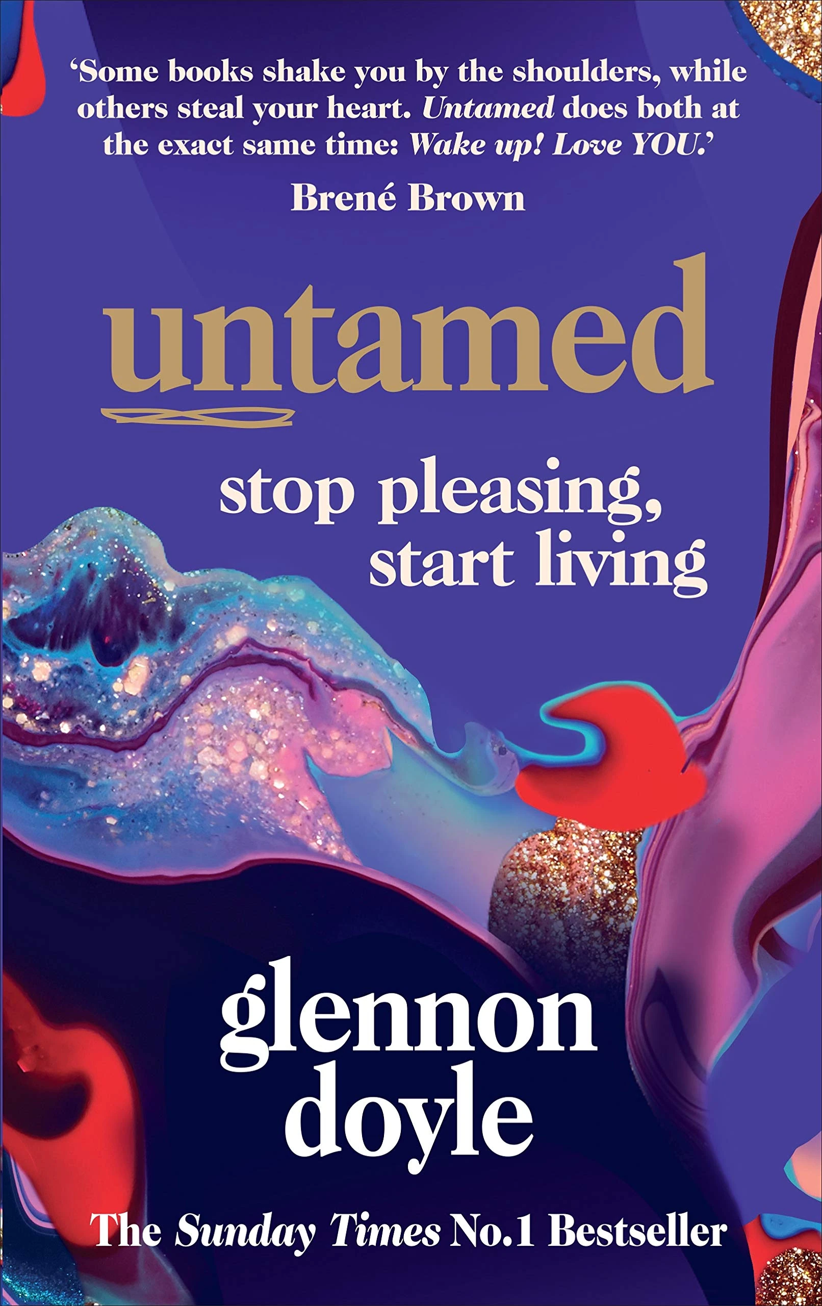 Untamed: Stop Pleasing, Start Living: The No. 1 Sunday Times Bestseller (Vermilion)