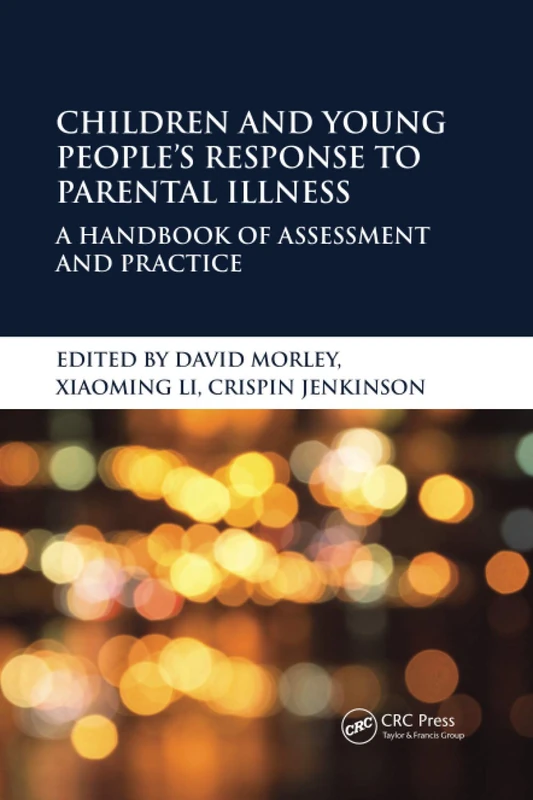 Children and Young People’s Response to Parental Illness: A Handbook of Assessment and Practice