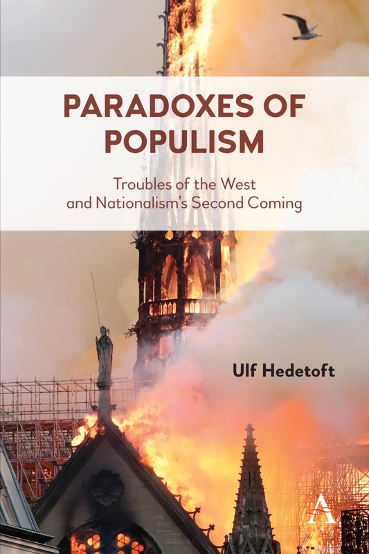Paradoxes of Populism: Troubles of the West and Nationalism's Second Coming (Anthem Series in Citizenship and National Identities)
