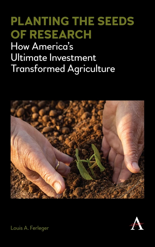 Planting the Seeds of Research: How America’s Ultimate Investment Transformed Agriculture - Image 1