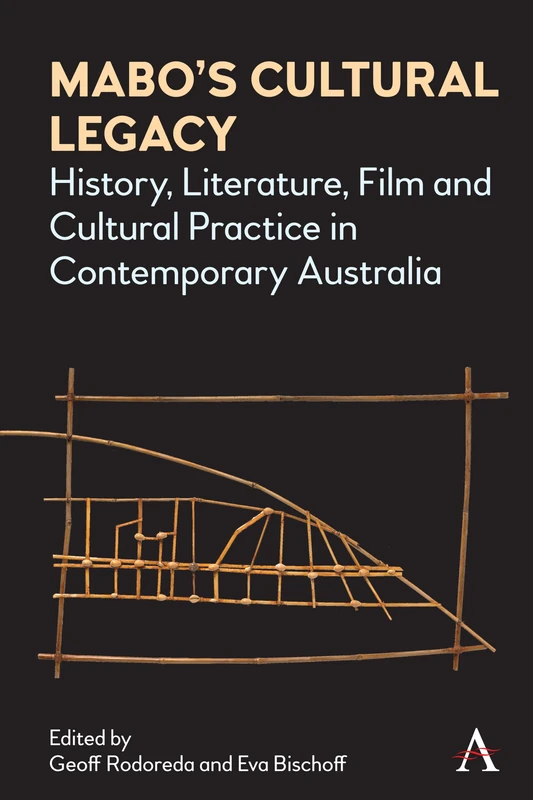 Mabo’s Cultural Legacy: History, Literature, Film and Cultural Practice in Contemporary Australia (Anthem Studies in Australian Literature and Culture) - Image 1