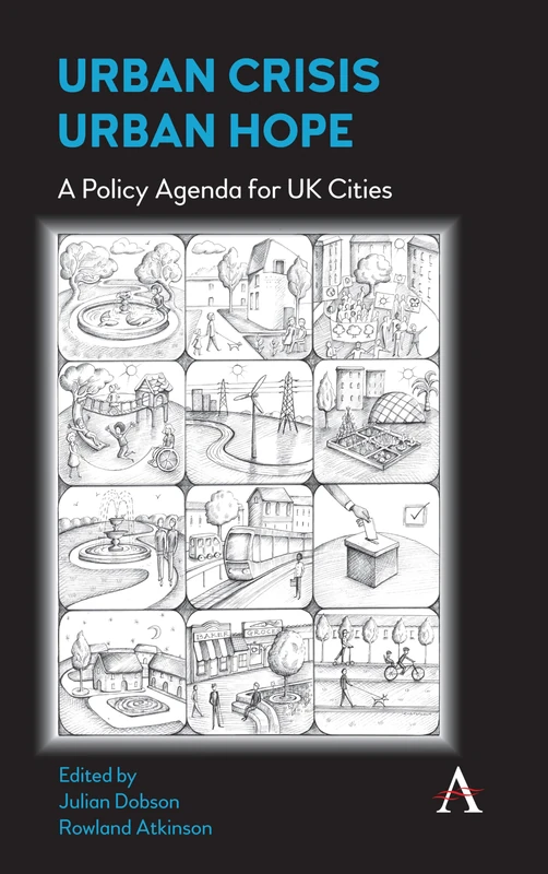 Urban Crisis, Urban Hope: A Policy Agenda for UK Cities (Anthem Environment and Sustainability Initiative) - Image 1