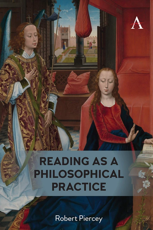 Reading as a Philosophical Practice (Anthem Studies in Bibliotherapy and Well-Being)
