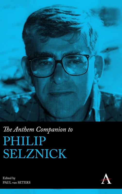 The Anthem Companion to Philip Selznick (Anthem Companions to Sociology)