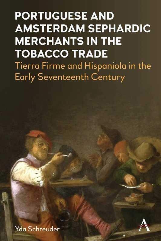 Portuguese and Amsterdam Sephardic Merchants in the Tobacco Trade: Tierra Firme and Hispaniola in the Early Seventeenth Century - Image 1
