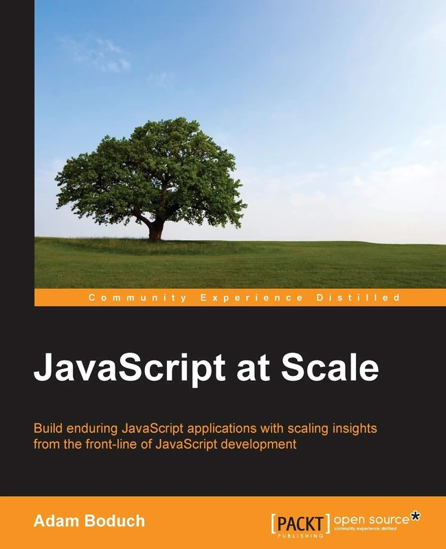 JavaScript at Scale: Build web applications that last, with scaling insights from the front-line of JavaScript development