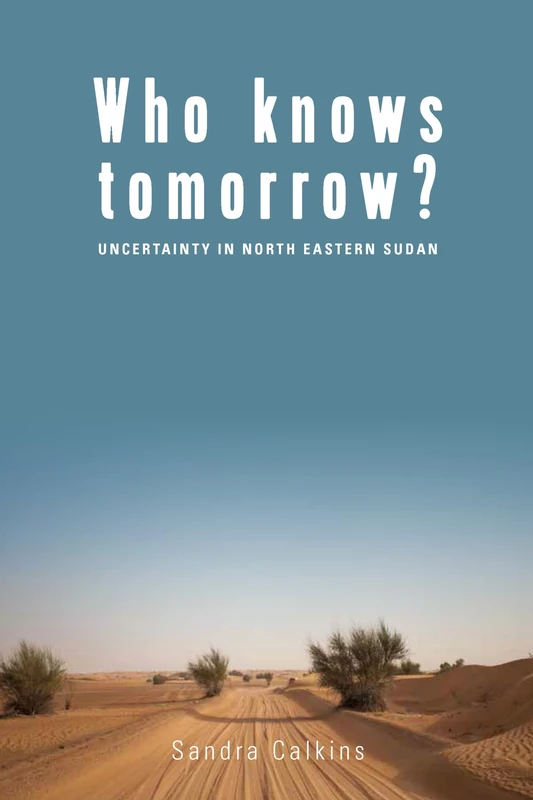 Who Knows Tomorrow?: Uncertainty in North-Eastern Sudan - Image 1