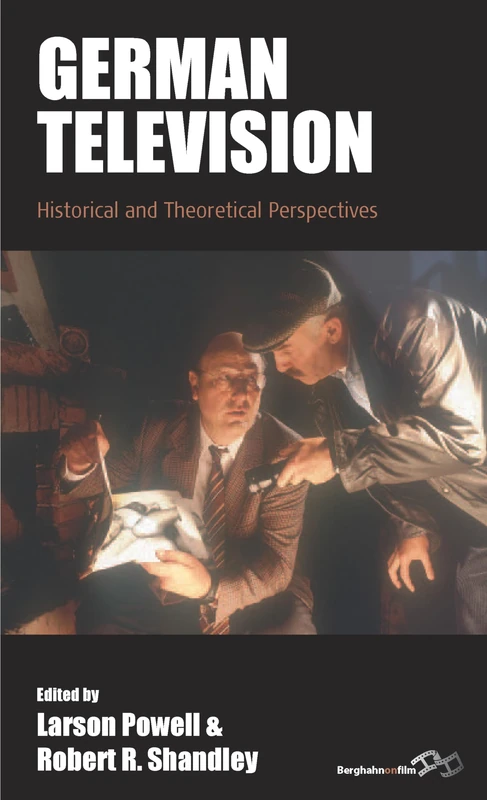 German Television: Historical and Theoretical Perspectives: 19 (Film Europa, 19)