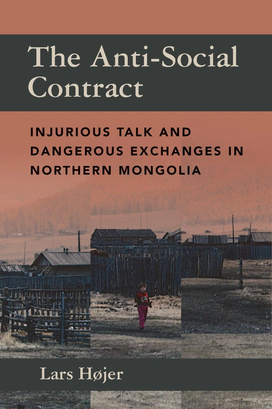 The Anti-Social Contract: Injurious Talk and Dangerous Exchanges in Northern Mongolia - Image 1