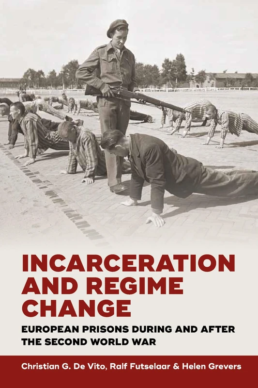 Incarceration and Regime Change: European Prisons during and after the Second World War