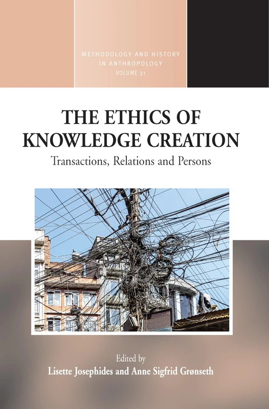 The Ethics of Knowledge Creation: Transactions, Relations, and Persons: 31 (Methodology & History in Anthropology, 31) - Image 1