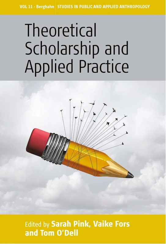 Theoretical Scholarship and Applied Practice: 11 (Studies in Public and Applied Anthropology)