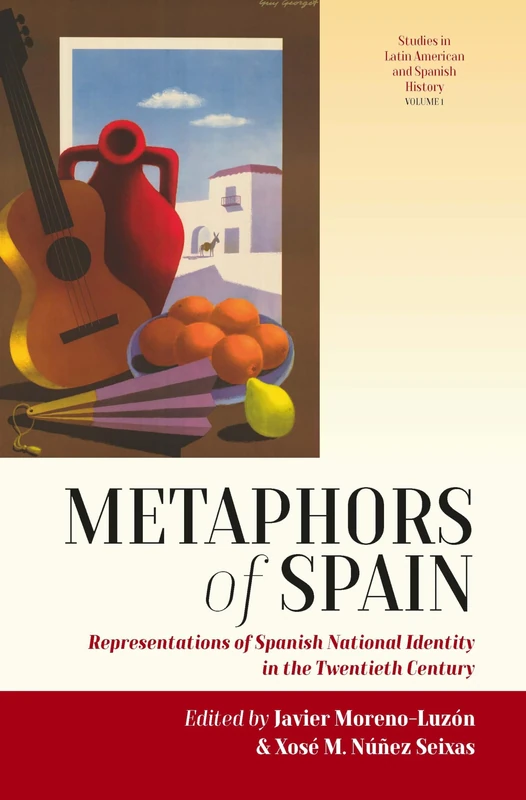 Metaphors of Spain: Representations of Spanish National Identity in the Twentieth Century: 1 (Studies in Latin American and Spanish History, 1)
