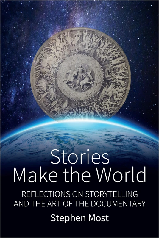 Stories Make the World: Reflections on Storytelling and the Art of the Documentary - Image 1