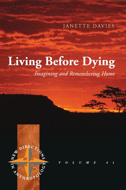 Living Before Dying: Imagining and Remembering Home: 41 (New Directions in Anthropology) - Image 1
