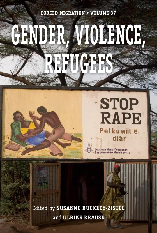 Gender, Violence, Refugees: 37 (Forced Migration, 37)