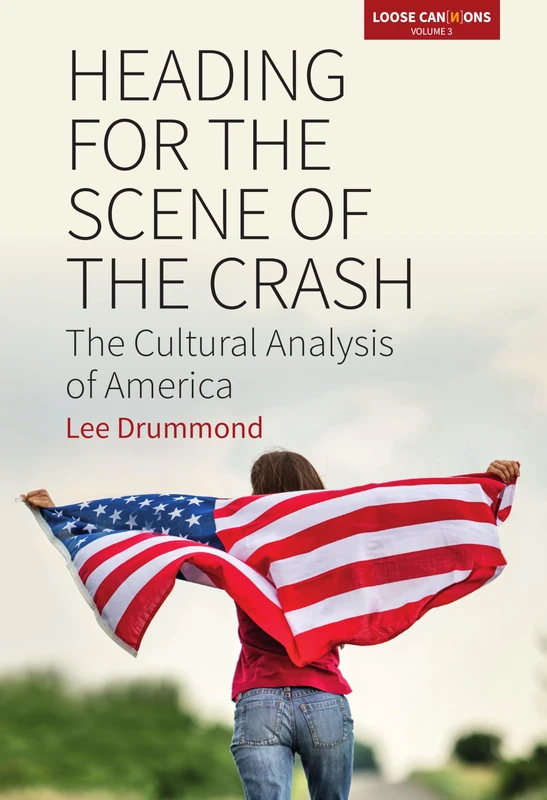Heading for the Scene of the Crash: The Cultural Analysis of America: 3 (Loose Can(n)ons) - Image 1