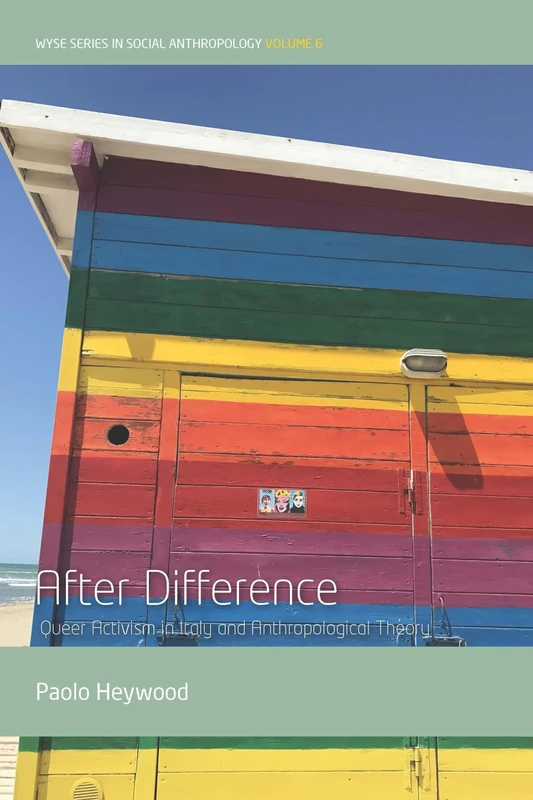 After Difference: Queer Activism in Italy and Anthropological Theory: 6 (Wyse Series in Social Anthropology) - Image 1