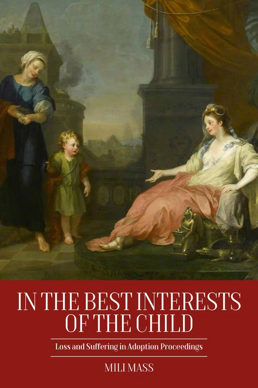 In the Best Interests of the Child: Loss and Suffering in Adoption Proceedings