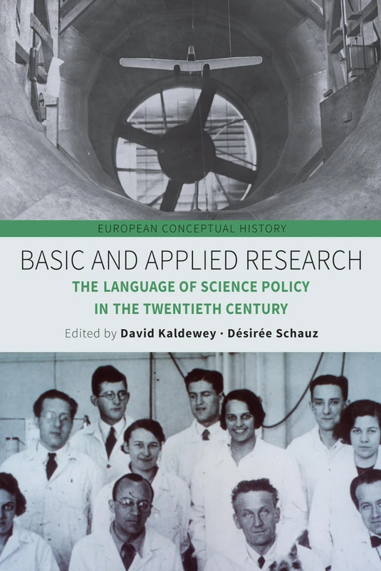 Basic and Applied Research: The Language of Science Policy in the Twentieth Century: 4 (European Conceptual History, 4)