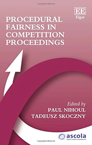 Procedural Fairness in Competition Proceedings (ASCOLA Competition Law series)