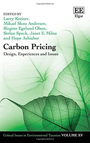 Carbon Pricing: Design, Experiences and Issues (Critical Issues in Environmental Taxation series)