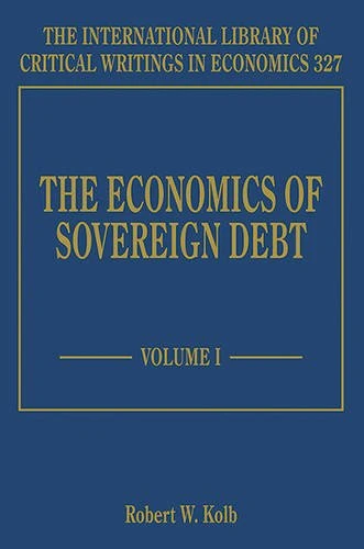 The Economics of Sovereign Debt (The International Library of Critical Writings in Economics series)