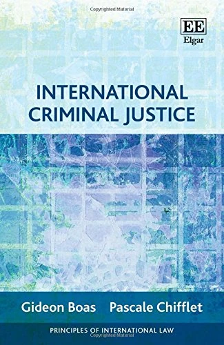 International Criminal Justice (Principles of International Law series)
