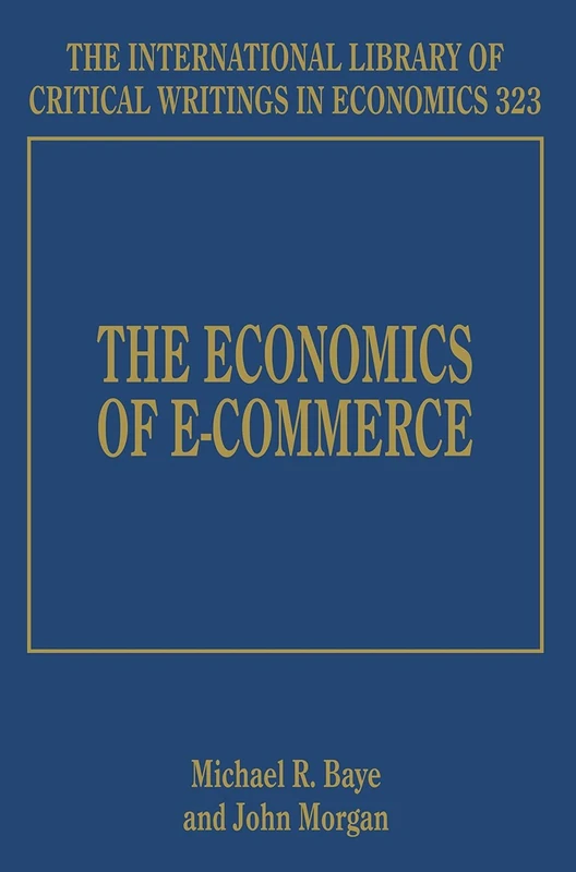 The Economics of E-Commerce (The International Library of Critical Writings in Economics series)