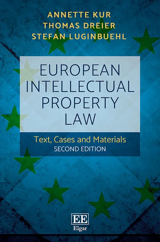 European Intellectual Property Law: Text, Cases and Materials: Second Edition