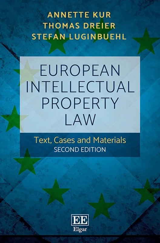 European Intellectual Property Law: Text, Cases and Materials: Second Edition