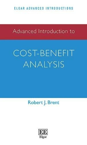 Advanced Introduction to Cost–Benefit Analysis (Elgar Advanced Introductions series)