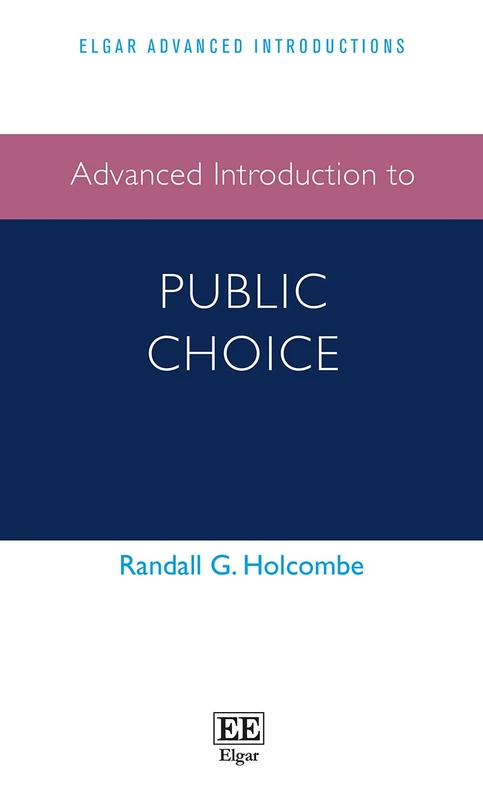Advanced Introduction to Public Choice (Elgar Advanced Introductions series)