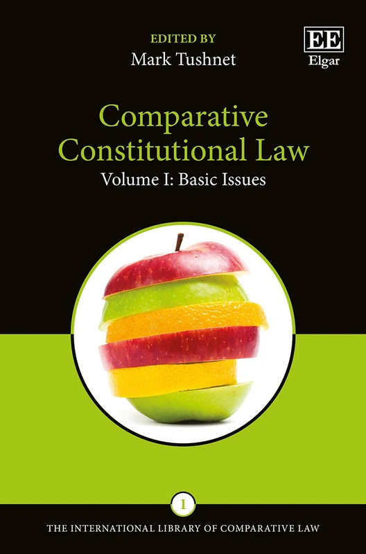 Comparative Constitutional Law: Basic Issues / Structures and Basic Rights / Freedom of Expression and Religion, and Equality (The International Library of Comparative Law series)