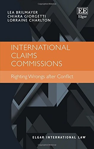 International Claims Commissions: Righting Wrongs after Conflict (Elgar International Law series)