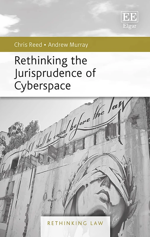 Rethinking the Jurisprudence of Cyberspace (Rethinking Law series)