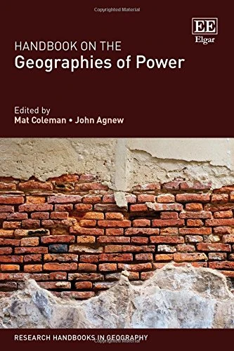 Handbook on the Geographies of Power (Research Handbooks in Geography series)
