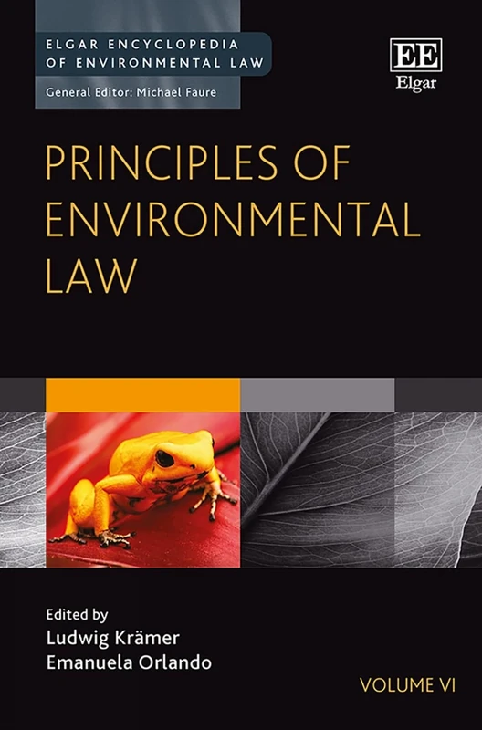 Principles of Environmental Law (Elgar Encyclopedia of Environmental Law series)