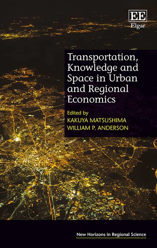 Transportation, Knowledge and Space in Urban and Regional Economics (New Horizons in Regional Science series)